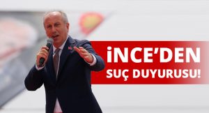 Muharrem İnce avukatı aracılığı ile Rahmi Turan ve Talat Atilla
