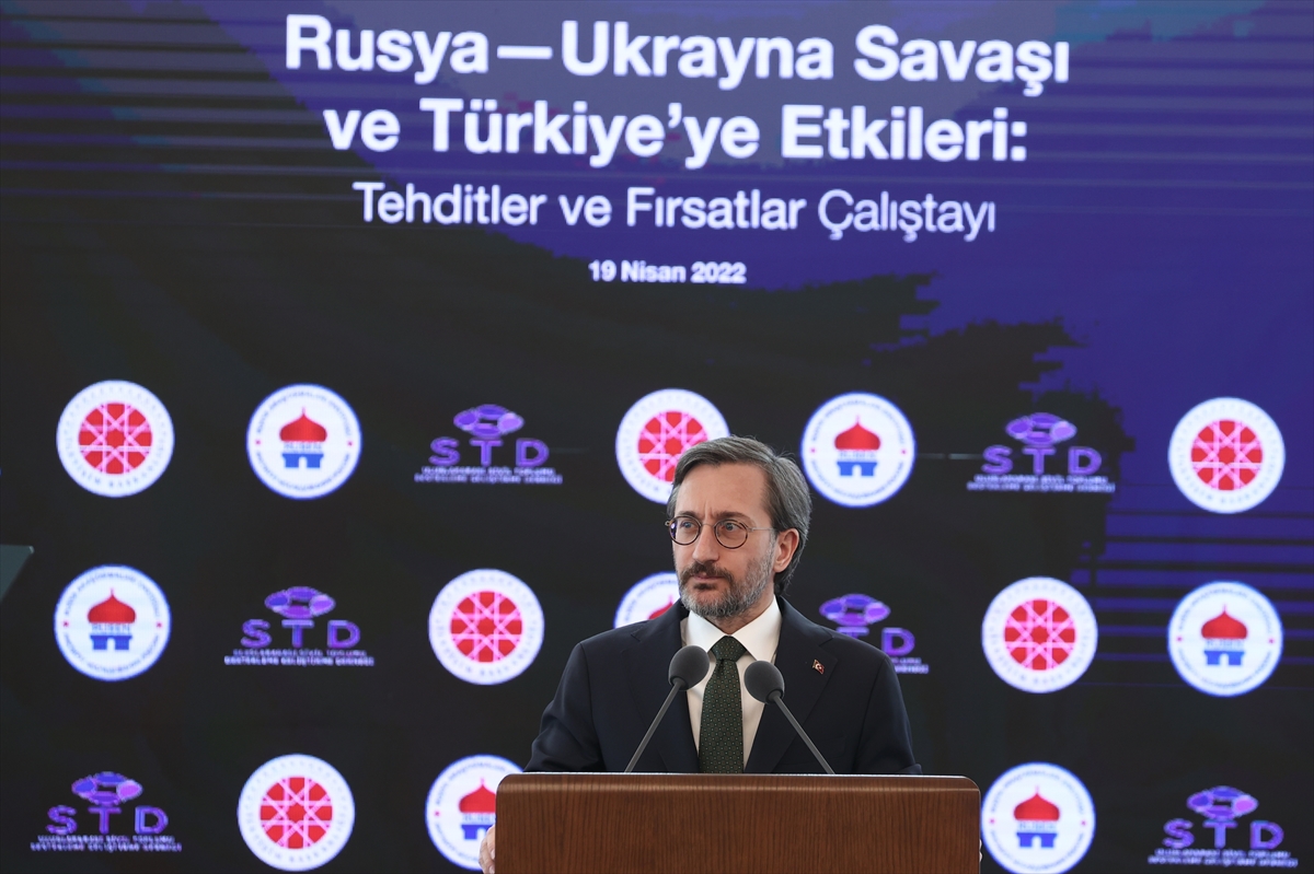 İletişim Başkanı Altun “Rusya-Ukrayna Savaşı ve Türkiye'ye Etkileri Çalıştayı”nda konuştu: