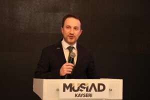 KAYSERİ (AA) – MÜSİAD Yönetim Kurulu Üyesi İsmail Somalı, dernek