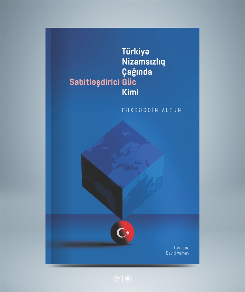 Fahrettin Altun'un “Küresel Kaos Çağında İstikrarlaştırıcı Bir Güç: Türkiye” kitabı Azerbaycan'da yayımlandı