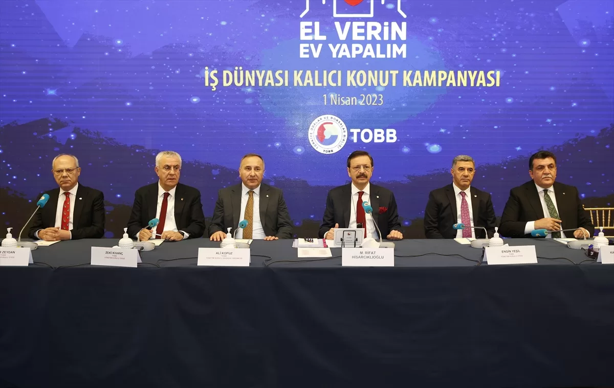 TOBB, deprem bölgesi için “İş Dünyası Konut Seferberliği”ni başlattı