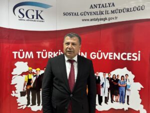 ANTALYA (AA) – Antalya Sosyal Güvenlik Kurumu (SGK) Müdürü Mehmet