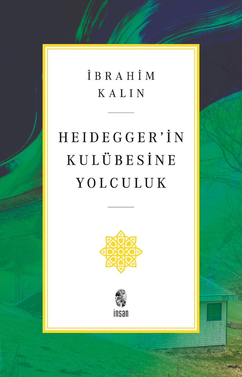 MİT Başkanı İbrahim Kalın'ın, “Heidegger'in Kulübesine Yolculuk” isimli kitabı yayımlandı